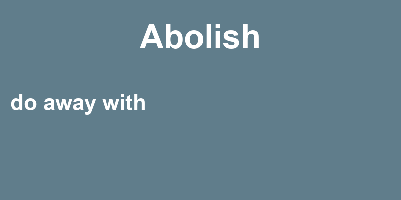 Definition of abolish