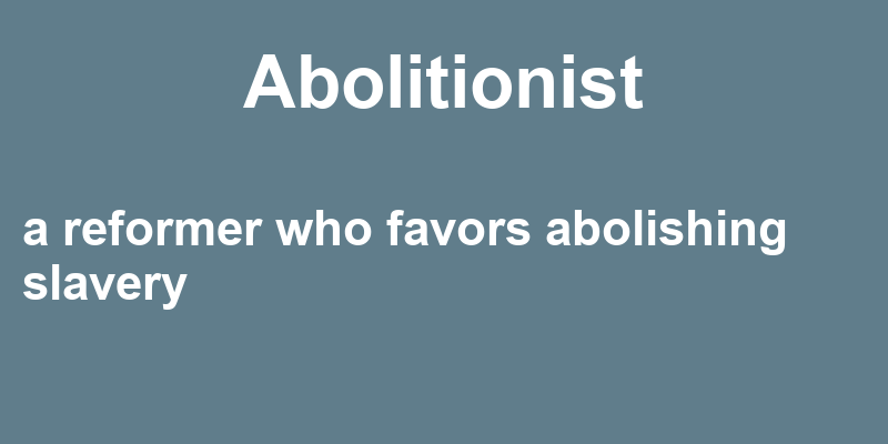 Definition of abolitionist