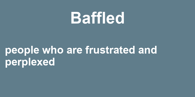 Definition of baffled