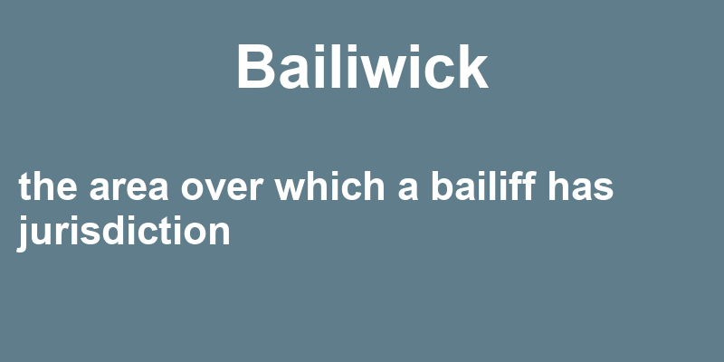 Definition of bailiwick