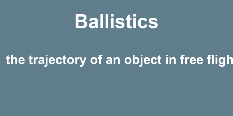 Definition of ballistics