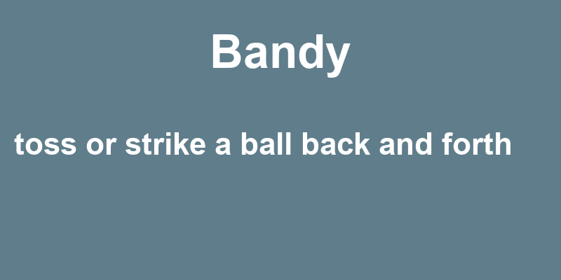 Definition of bandy