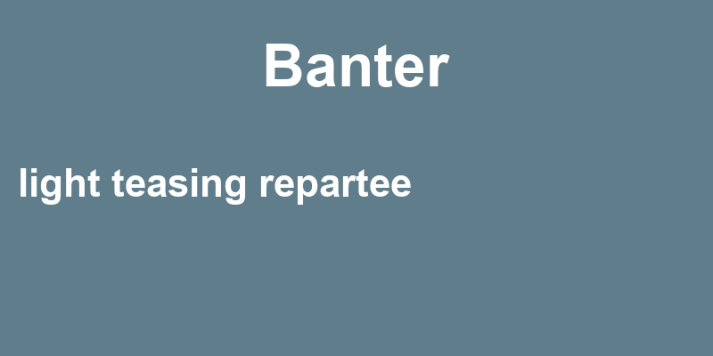 Definition of banter