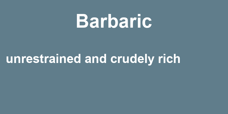 Definition of barbaric