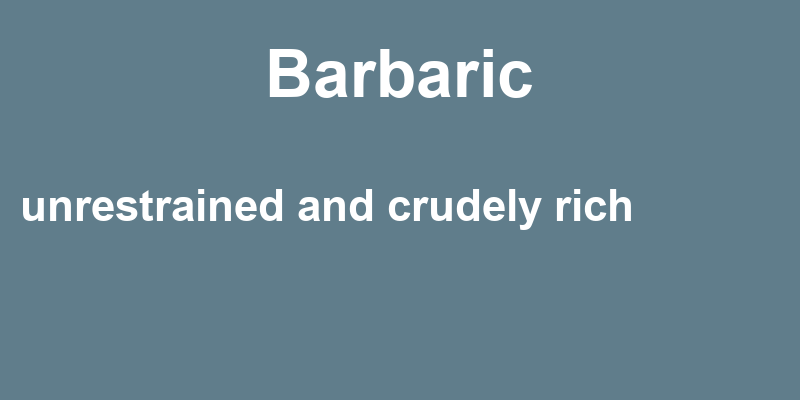 barbaric-in-a-sentence-41-real-example-sentences