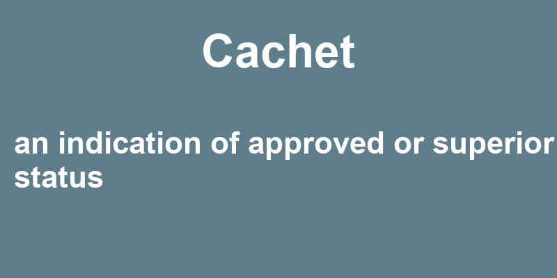 Definition of cachet