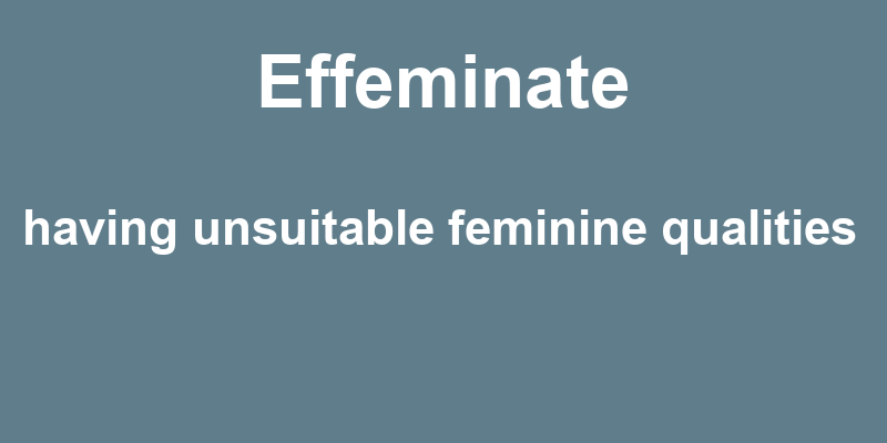 Definition of effeminate