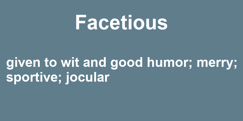 Definition of facetious