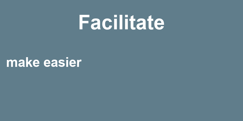 Definition of facilitate