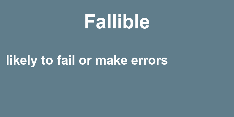 Definition of fallible