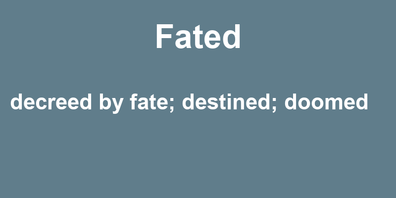 Definition of fated