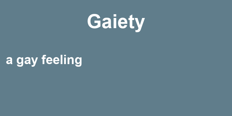 Definition of gaiety