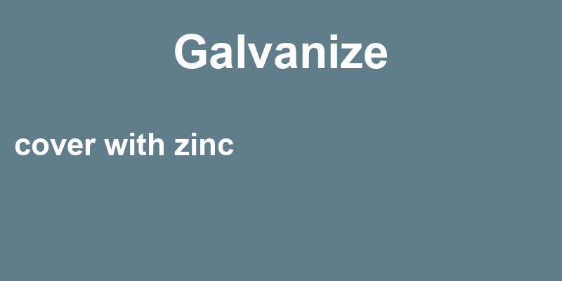 Definition of galvanize