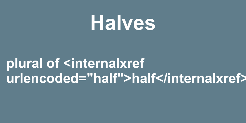 Definition of halves