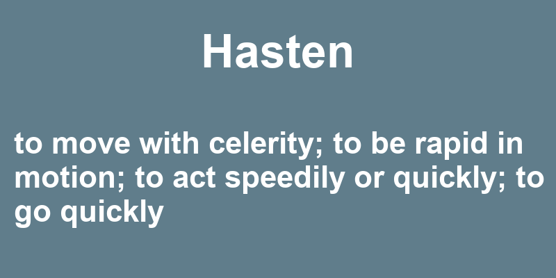 Definition of hasten