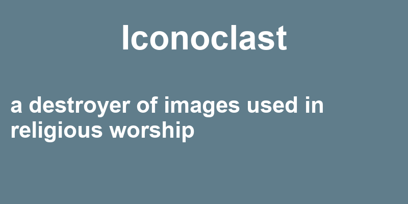 Definition of iconoclast