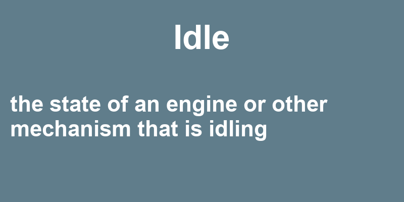 Definition of idle
