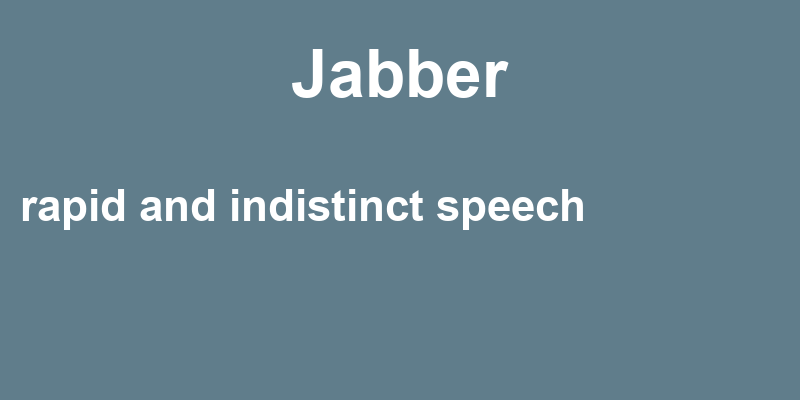 Definition of jabber