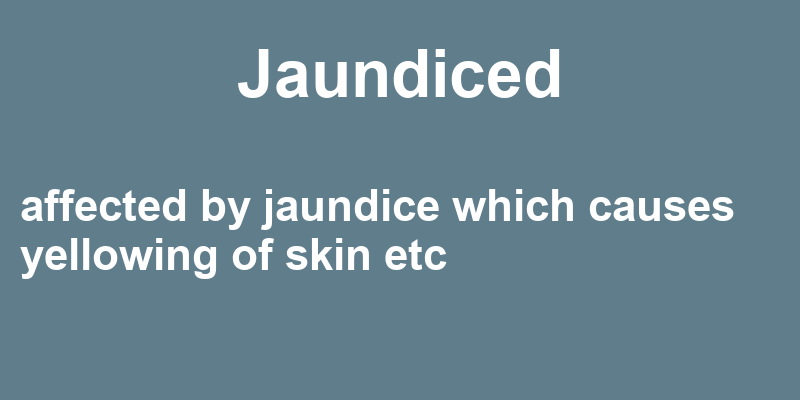 Definition of jaundiced