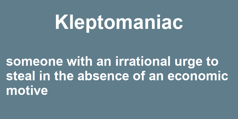 Definition of kleptomaniac