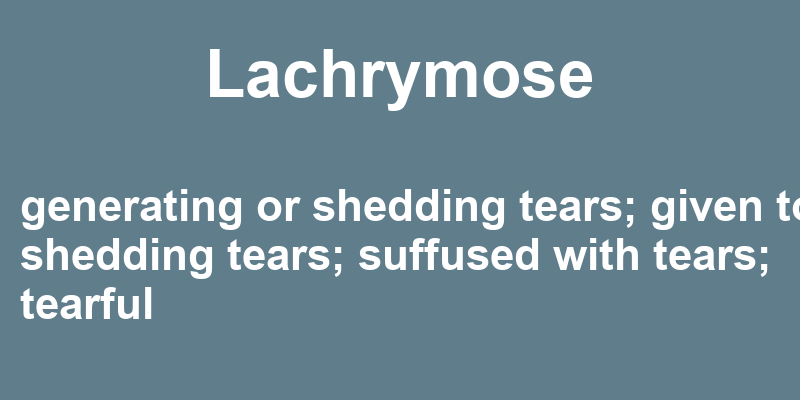 Definition of lachrymose