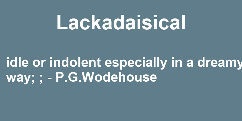 Definition of lackadaisical