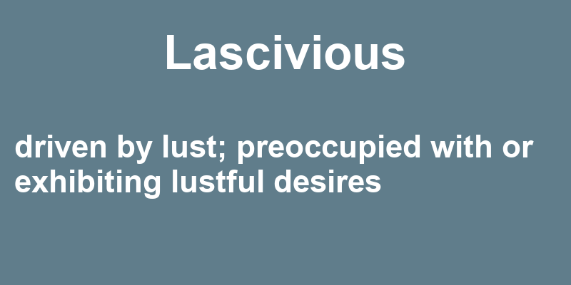 Definition of lascivious