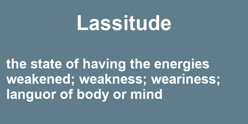 Definition of lassitude