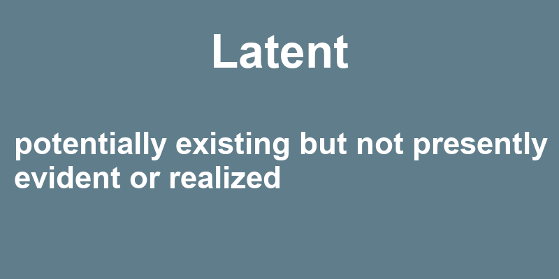 Definition of latent
