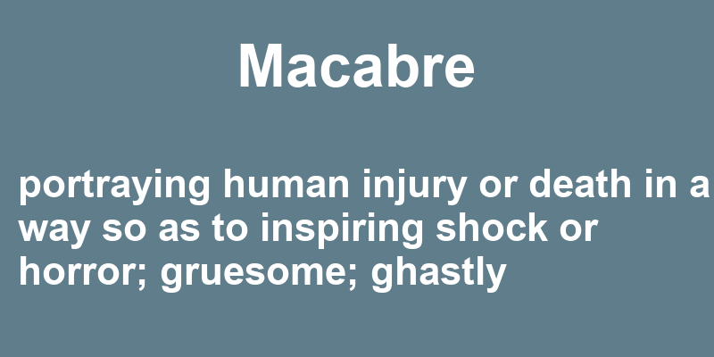 Definition of macabre
