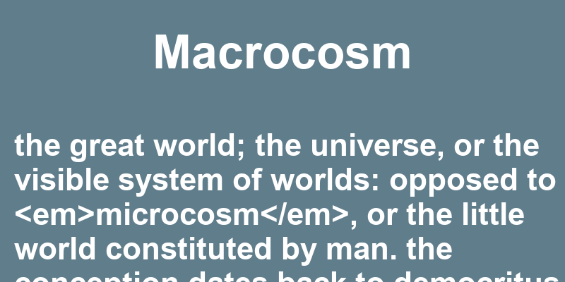 Definition of macrocosm
