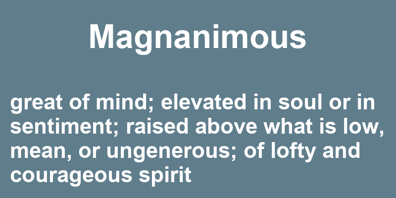 Definition of magnanimous