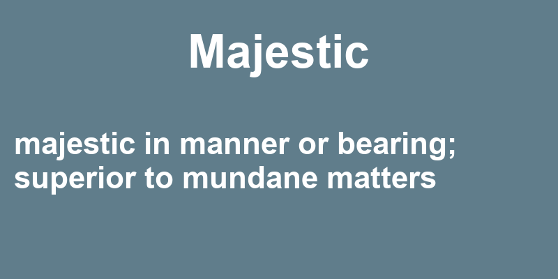 Majestic In A Sentence 40 Real Example Sentences