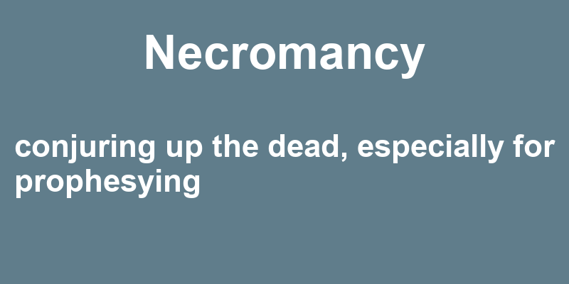 Definition of necromancy