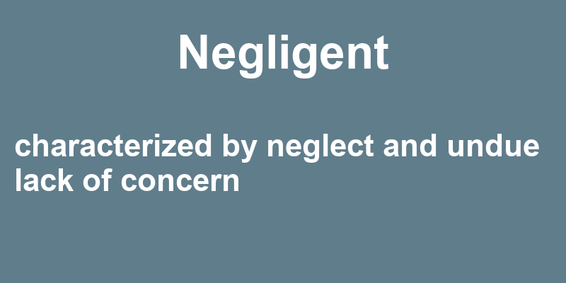 Make A Sentence With Negligent