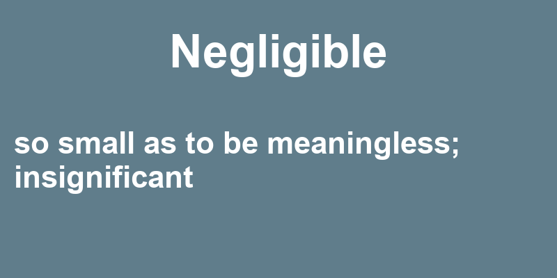 Definition of negligible