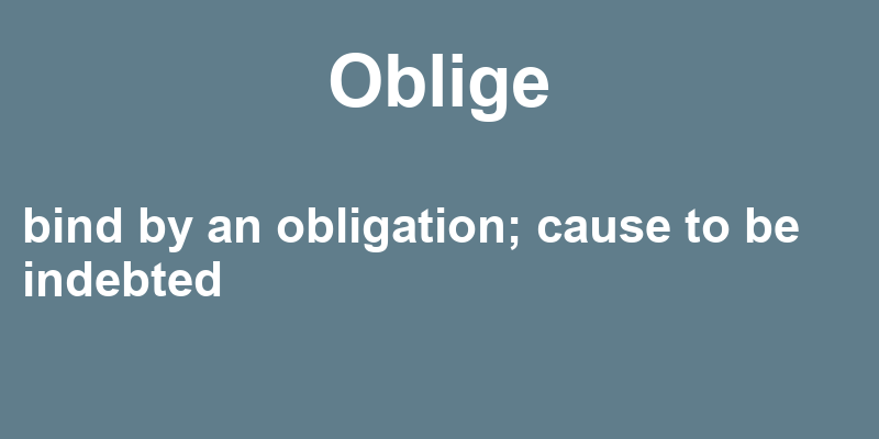 Definition of oblige