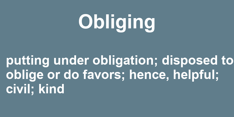 Definition of obliging