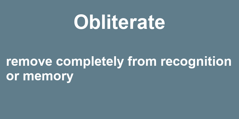 Definition of obliterate