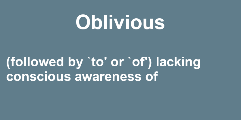 Definition of oblivious