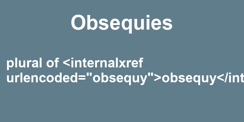 Definition of obsequies