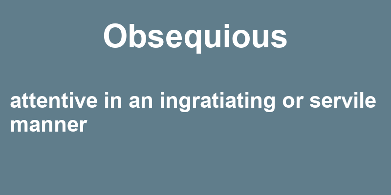 Definition of obsequious