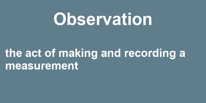 Definition of observation