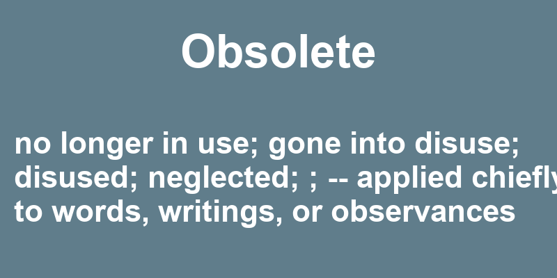 Obsolete In A Sentence 41 Real Example Sentences