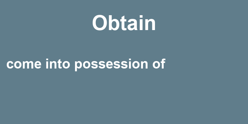 Definition of obtain