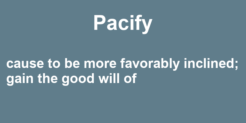 Definition of pacify