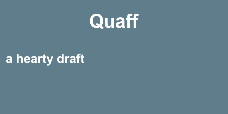 Definition of quaff