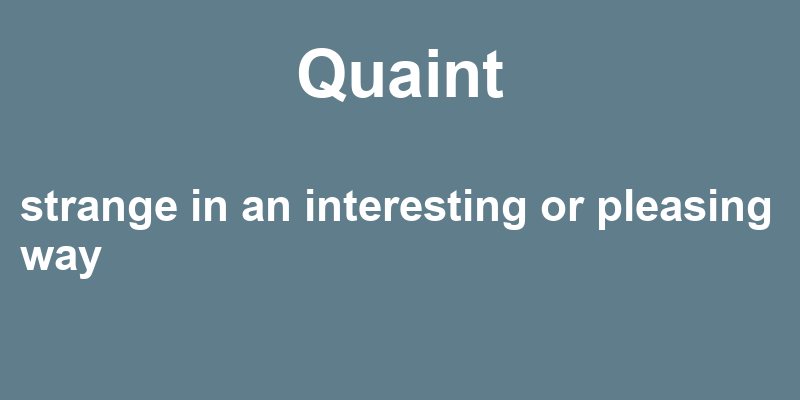Definition of quaint