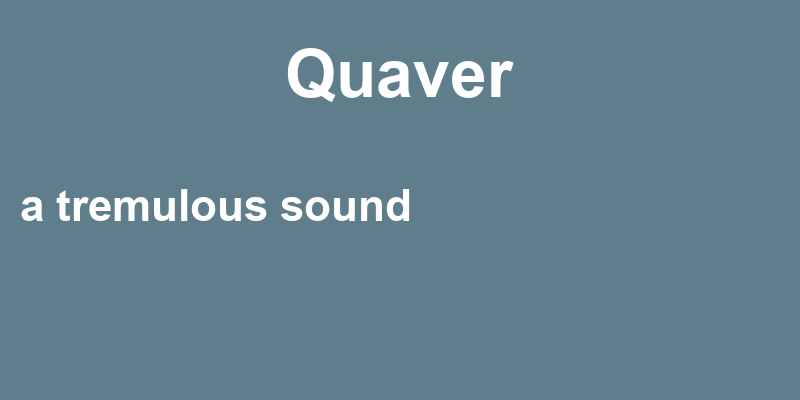 Definition of quaver