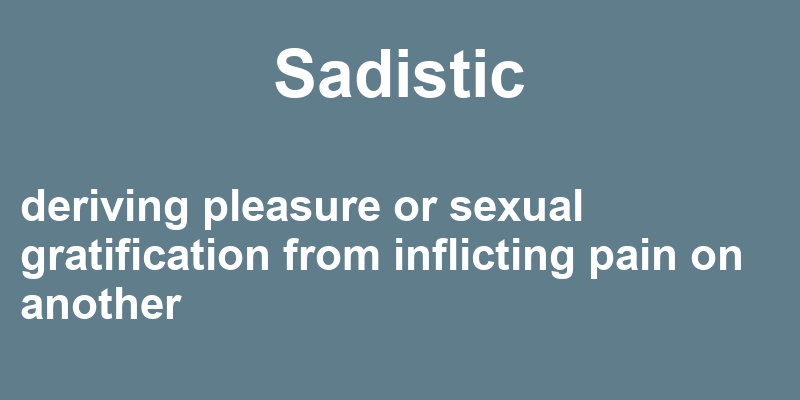 Definition of sadistic
